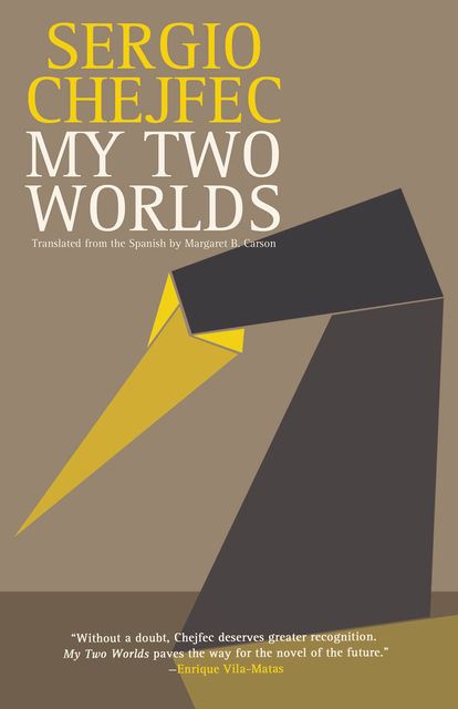 My Two Worlds, Sergio Chejfec