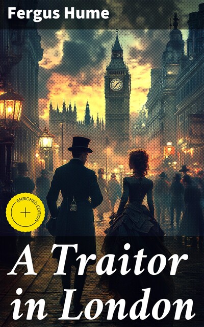 A Traitor in London, Fergus Hume