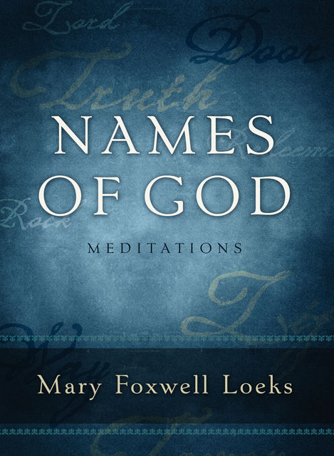 Names of God, Mary Foxwell Loeks
