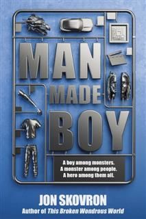 Man Made Boy, Jon Skovron