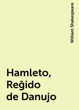 Hamleto, Reĝido de Danujo, William Shakespeare