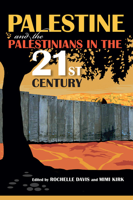 Palestine and the Palestinians in the 21st Century, Mimi Kirk, Rochelle Davis