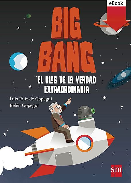 Big Bang: El blog de la verdad extraordinaria, Belén Gopegui, Luis Gopegui