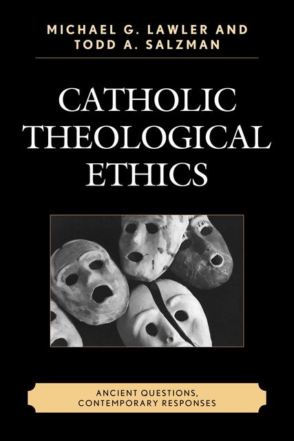 Catholic Theological Ethics, Michael G.Lawler, Todd A. Salzman