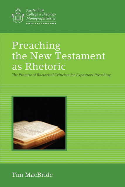 Preaching the New Testament as Rhetoric, Tim MacBride
