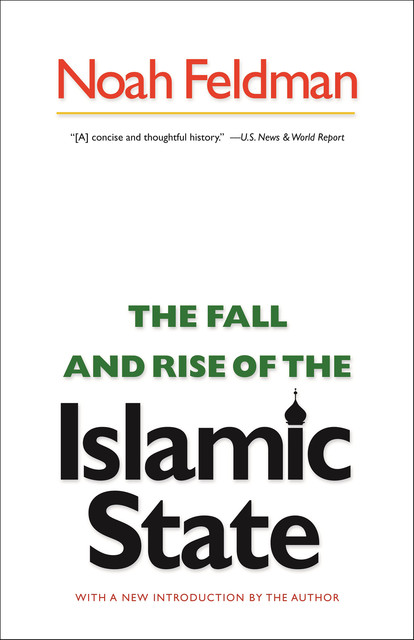 The Fall and Rise of the Islamic State, Noah Feldman