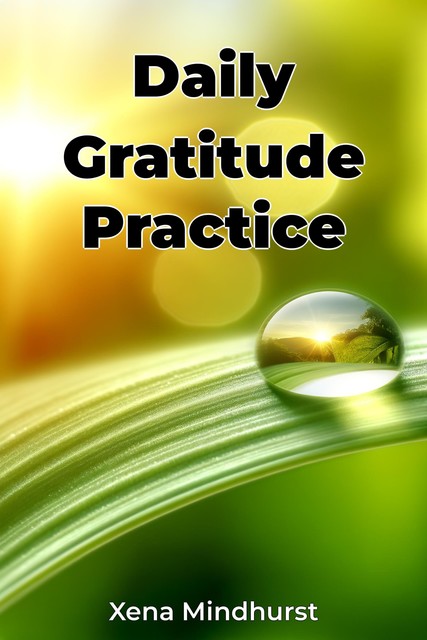 Daily Gratitude Practice, Xena Mindhurst