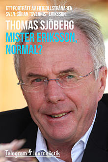 Mister Eriksson, normal?, Thomas Sjöberg