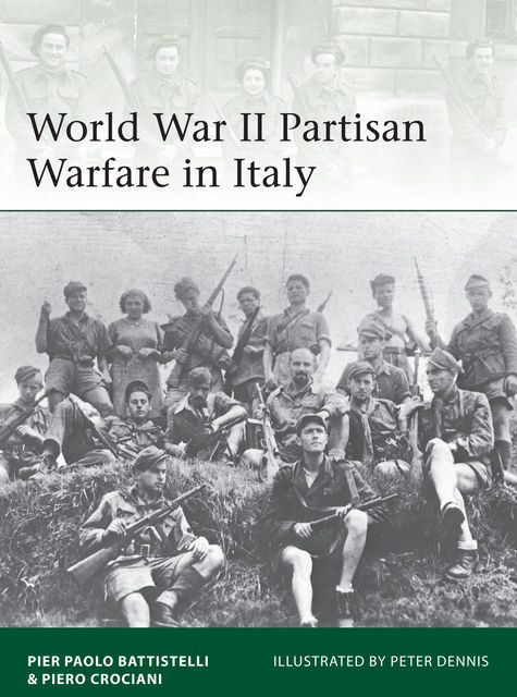 World War II Partisan Warfare in Italy, Piero Crociani, Pier Paolo Battistelli