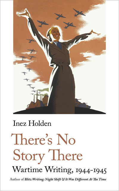 There's No Story There, Inez Holden