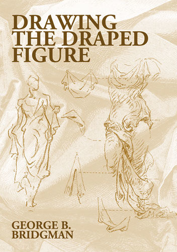 Drawing the Draped Figure, George B.Bridgman