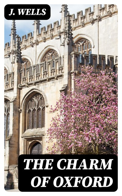 The Charm of Oxford, Wells