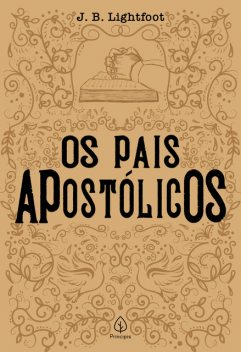 Os pais apostólicos, J.B. Lightfoot