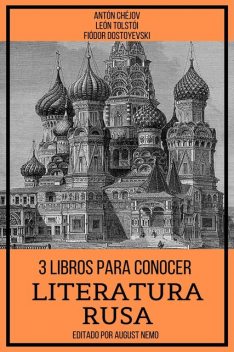 3 Libros para Conocer Literatura Rusa, León Tolstoi, Anton Chéjov, Fiódor Dostoyevski, August Nemo