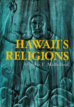 Hawaii's Religions, John Mulholland