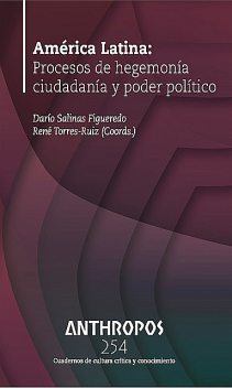 América Latina: Procesos de hegemonía ciudadanía y poder político, Darío Salinas Figueredo, René Torres-Ruiz
