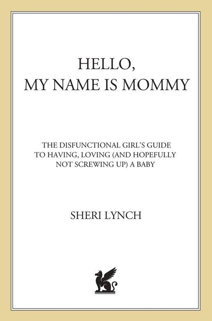 Hello, My Name Is Mommy, Sheri Lynch