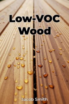 Low-VOC Wood, Jacob Smith