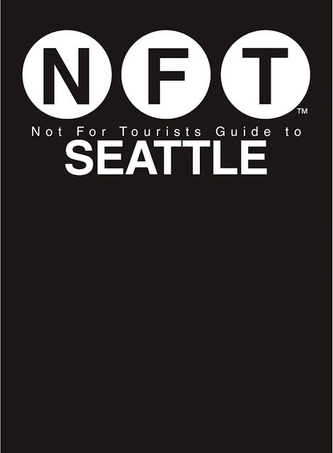 Not For Tourists Guide to Seattle 2017, Not For Tourists