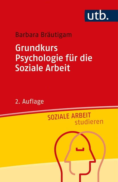 Grundkurs Psychologie für die Soziale Arbeit, Barbara Bräutigam