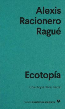 Ecotopía, Alexis Racionero Ragué
