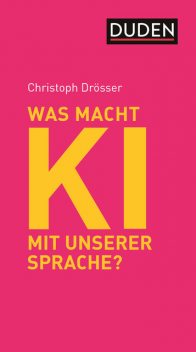 Was macht KI mit unserer Sprache, Christoph Drösser