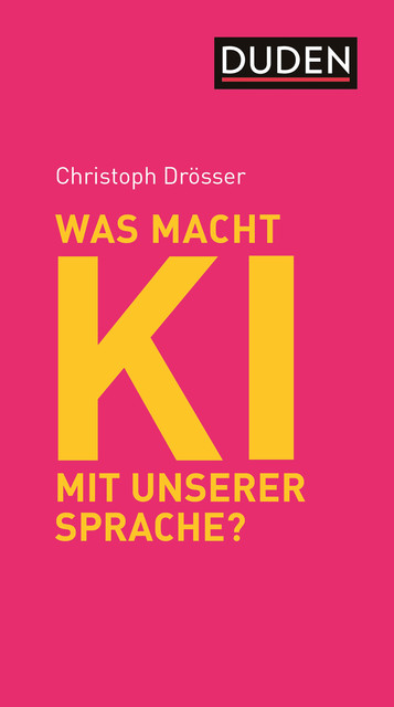 Was macht KI mit unserer Sprache, Christoph Drösser