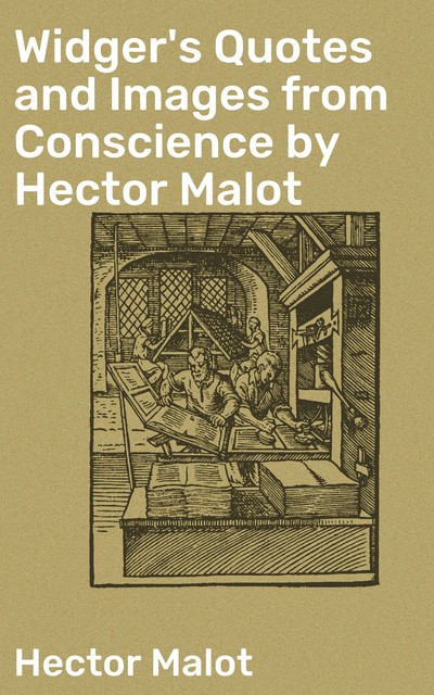 Widger's Quotes and Images from Conscience by Hector Malot, Hector Malot