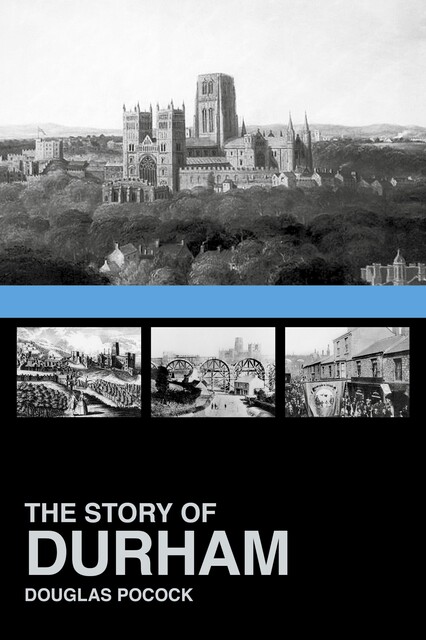 The Story of Durham, Douglas Pocock