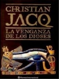 La Venganza De Los Dioses, Christian Jacq
