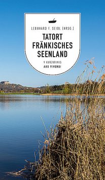 Tatort Fränkisches Seenland (eBook), Leonhard F. Seidl