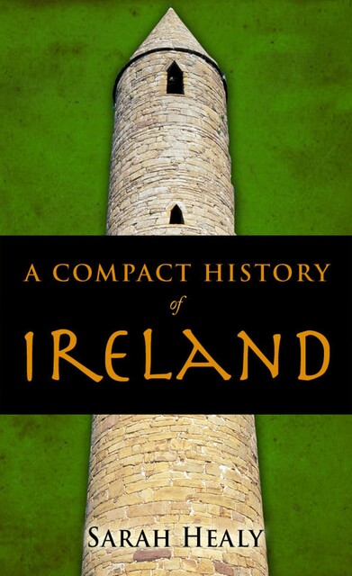 A Compact History Of Ireland, Sarah Healy
