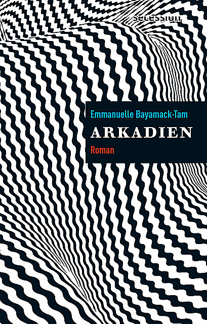 Arkadien, Emmanuelle Bayamack-Tam