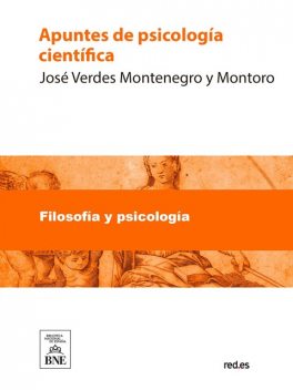 Apuntes de psicología científica, José Verdes Montenegro y Montoro