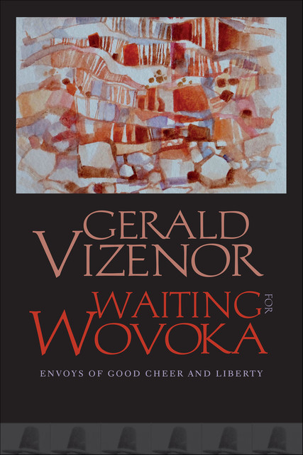 Waiting for Wovoka, Gerald Vizenor