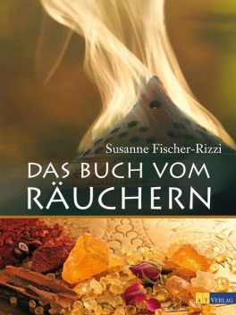 Das Buch vom Räuchern, Susanne Fischer-Rizzi, Peter Ebenhoch