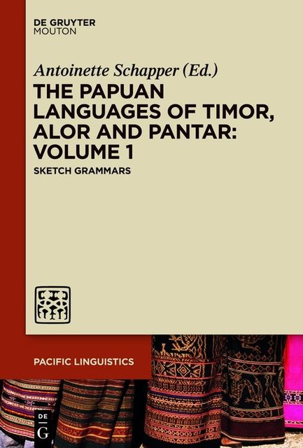 The Papuan Languages of Timor, Alor and Pantar: Volume 1, Antoinette Schapper