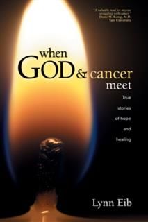When God & Cancer Meet, Lynn Eib