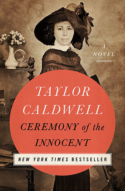 Ceremony of the Innocent, Taylor Caldwell