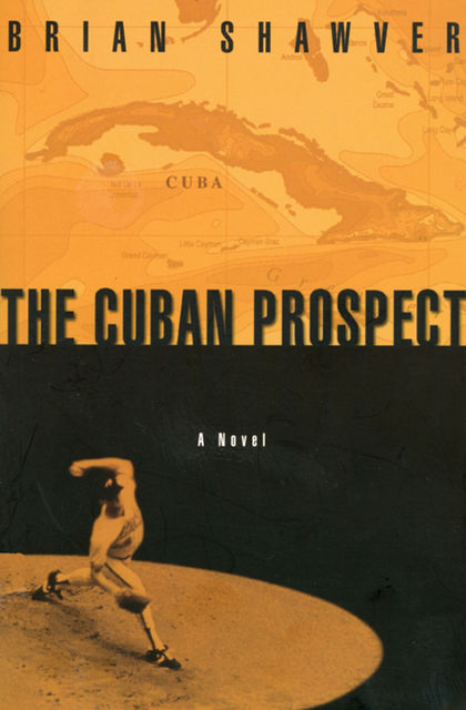 The Cuban Prospect, Brian Shawver