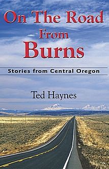 On The Road from Burns, Ted Haynes