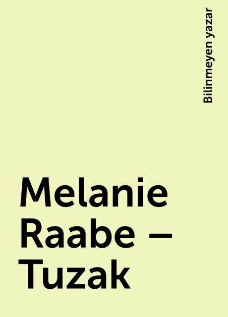 Melanie Raabe – Tuzak, Bilinmeyen yazar