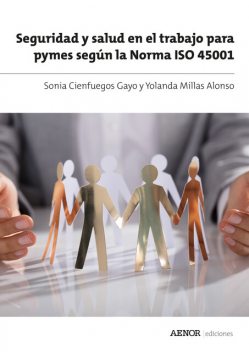 Seguridad y salud en el trabajo para pymes según la Norma ISO 45001, Sonia Cienfuegos Gayo, Yolanda Millas Alonso