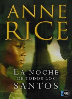 La Noche De Todos Los Santos, Anne Rice