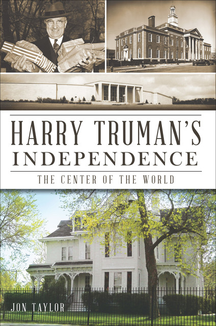 Harry Truman's Independence, Jon Taylor