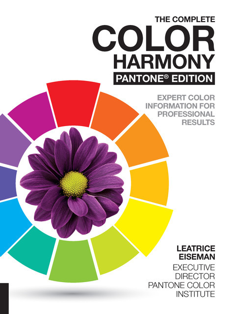 The Complete Color Harmony, Pantone Edition, Leatrice Eiseman
