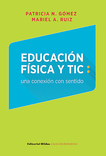 Educación física y TIC: una conexión con sentido, Patricia Gómez, Mariel Alejandra Ruíz
