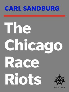 The Chicago Race Riots, Carl Sandburg