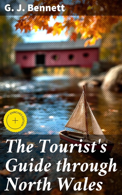 The Tourist's Guide through North Wales, G.J. Bennett