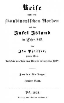 Reise nach dem skandinavischen Norden und der Insel Island im Jahre 1845. Zweiter Band, Ida Pfeiffer